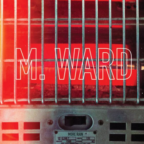 M. Ward - More Rain (2016) [Hi-Res]