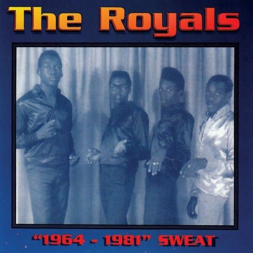 The Royals - "1964-1981" Sweat (2005)