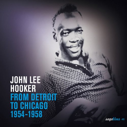 John Lee Hooker - Saga Blues: From Detroit to Chicago 1954-1958 (2009) [Hi-Res]