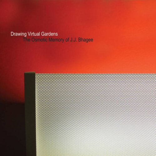 Drawing Virtual Gardens - The Osmotic Memory Of J​.​J. Bhagee (2015)