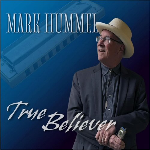 Mark Hummel - True Believer (2024)
