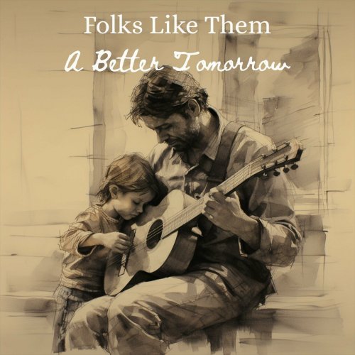 Folks Like Them - A Better Tomorrow (2024) [Hi-Res]