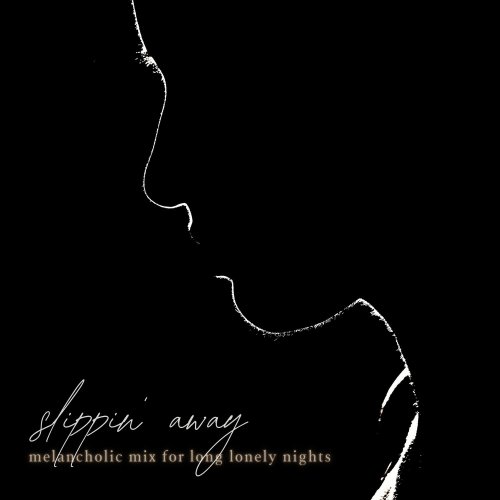 VA - Slippin’ Away (Melancholic Mix for Long Lonely Nights) (2024)