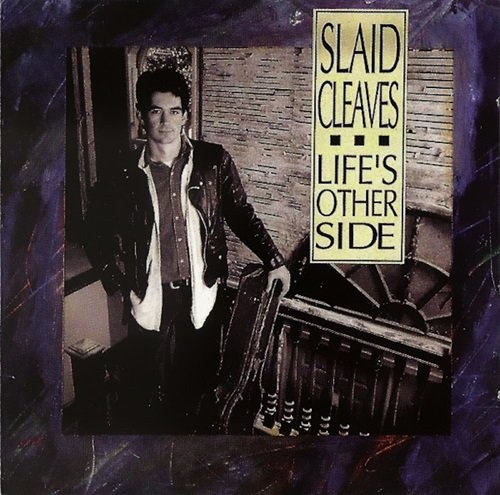 Slaid Cleaves - Life's Other Side (1992)