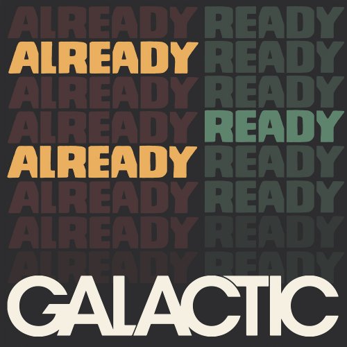 Galactic - Already Ready Already (2019) [Hi-Res]
