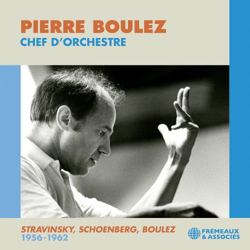Pierre Boulez - Pierre Boulez chef d'orchestre - Stravinsky, Schoenberg, Boulez (2024)