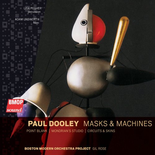 Boston Modern Orchestra Project, Gil Rose - Paul Dooley: Masks and Machines (2024) [Hi-Res]