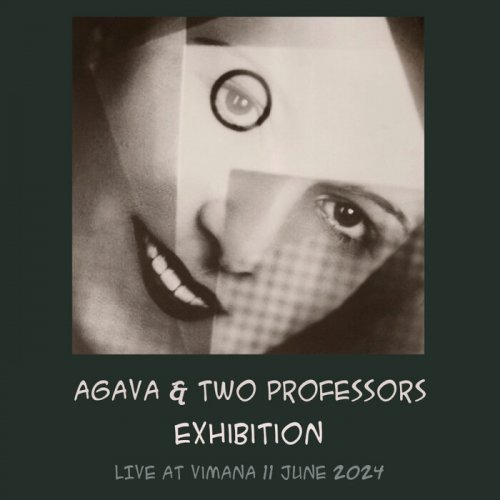 Agava & Two Professors - Exhibition (2024)