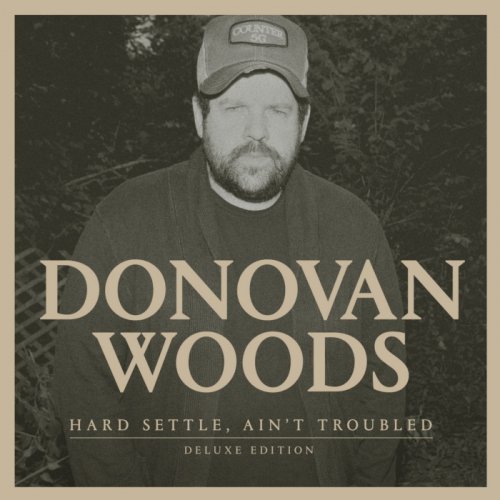 Donovan Woods - Hard Settle, Ain't Troubled (Deluxe Edition) (2024)