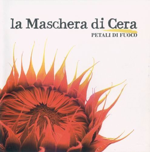 La Maschera Di Cera - Petali Di Fuoco (2009)