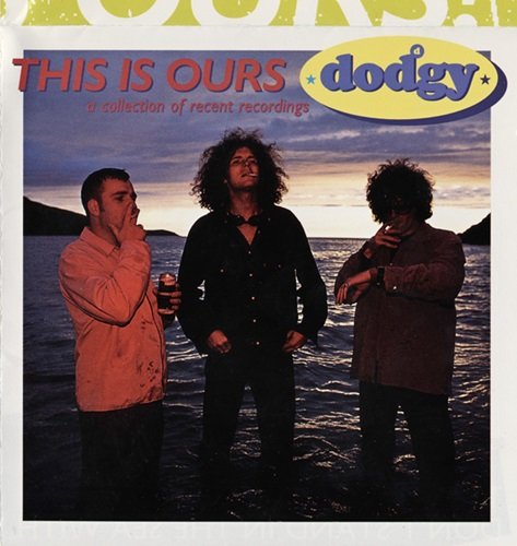 Dodgy - This Is Ours A Collection Of Recent Recordings (1995)