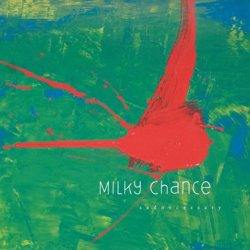 Milky Chance – Sadnecessary (Bonus Track Version) (2013/2014) [E-AC-3 JOC Dolby Atmos]