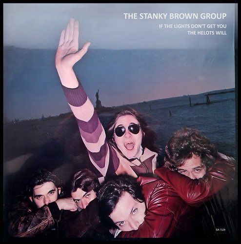 The Stanky Brown Group - If The Lights Don't Get You The Helots Will (Reissue) (1977/2010)
