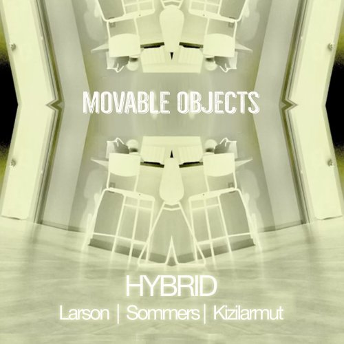 Adam Larson, Clark Sommers & John Kizilarmut - Movable Objects (2024) [Hi-Res]