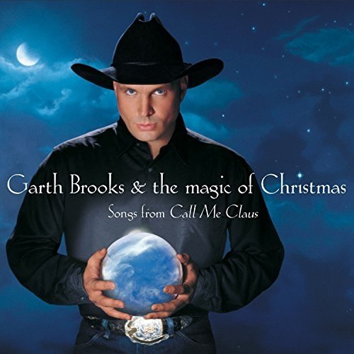 Garth Brooks - Garth Brooks & The Magic of Christmas Songs From Call Me Claus (2009) [Hi-Res]