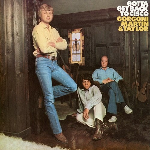 Gorgoni, Martin & Taylor - Gotta Get Back To Cisco (1971)