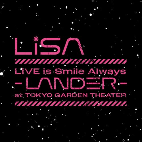 LiSA - LiVE is Smile Always～LANDER～ (2024) Hi-Res