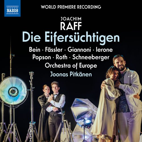 Matthias Bein, Mirjam Fässler, Serafina Giannoni, Raìsa Ierone, Benjamin Popson, Martin Roth, Balduin Schneeberger, Orchestra of Europe, Joonas Pitkänen - Raff: Die Eifersüchtigen, WoO 54 (2024) [Hi-Res]