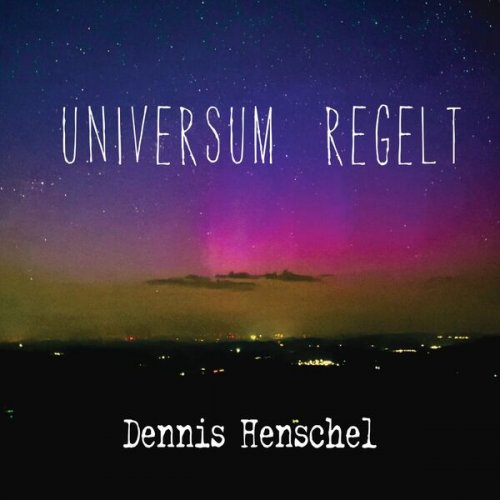 Dennis Henschel - Universum regelt (2024) Hi-Res