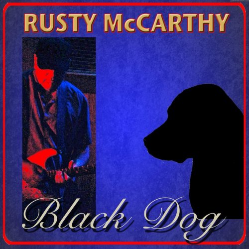 Rusty McCarthy - Black Dog (2015)