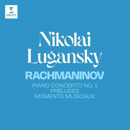 Nikolai Lugansky - Rachmaninov: Piano Concerto No. 1, Préludes & Moments musicaux (2024)