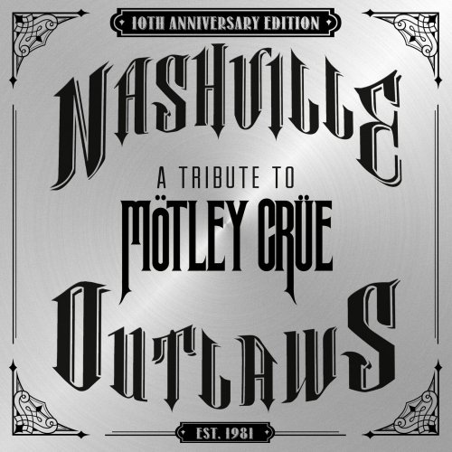 VA - Nashville Outlaws - A Tribute To Mötley Crüe (10th Anniversary Edition) (2024) Hi-Res