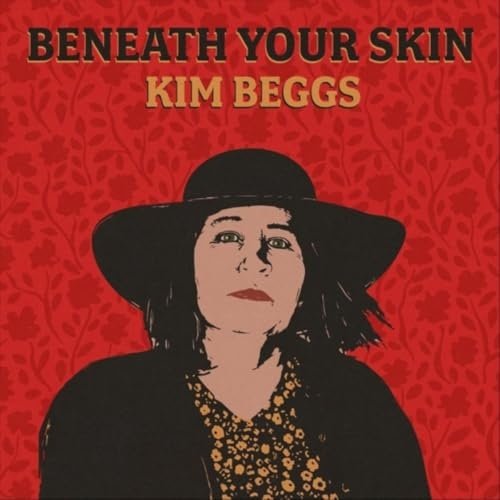 Kim Beggs - Beneath Your Skin (2024)