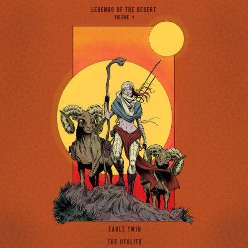 Eagle Twin & The Otolith - Legends Of The Desert: Vol. 4 (2024)
