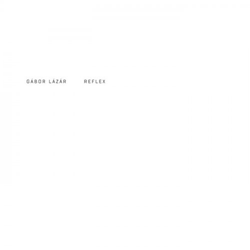Gábor Lázár - Reflex (2024)