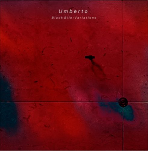 Umberto - Black Bile: Variations (2024)