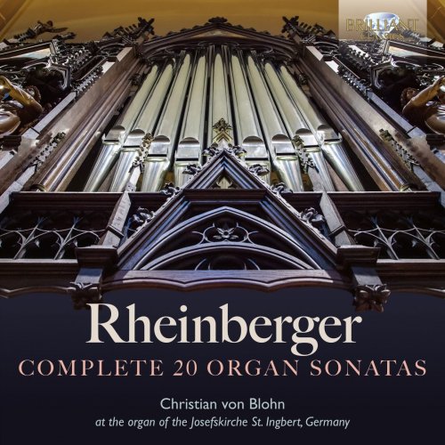Christian von Blohn - Rheinberger: Complete 20 Organ Sonatas  (2024) [Hi-Res]