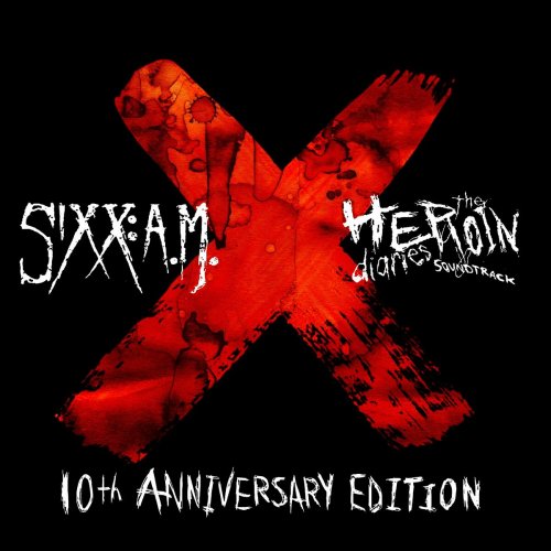 Sixx - A.M. - The Heroin Diaries Soundtrack - 10th Anniversary Edition (2017) Hi-Res