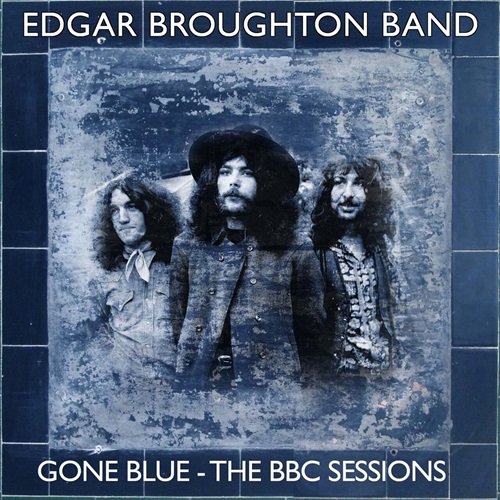 Edgar Broughton Band - Gone Blue - The BBC Sessions (2024)