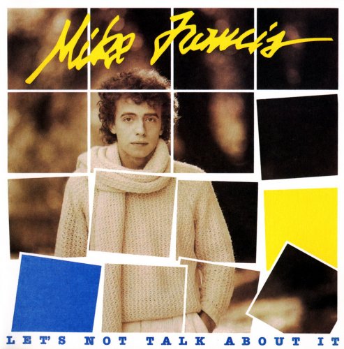 Mike Francis - Let's Not Talk About It (Remastered) (2008)