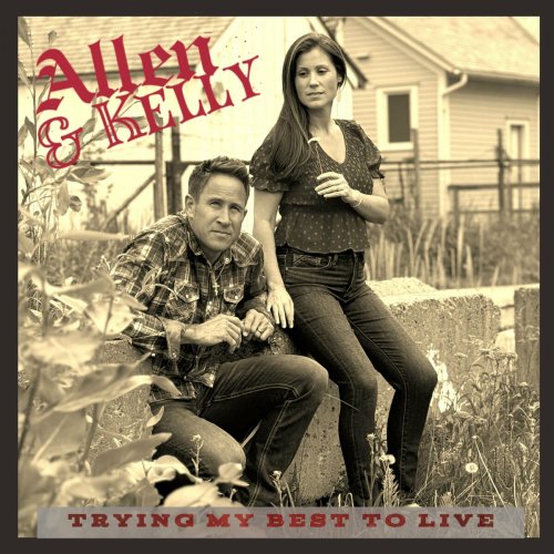 Allen and Kelly - Trying My Best To Live (2024)