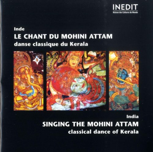 Vamanan Namboodiri, Kalamandalam Jaya Prakash - Inde, Kerala : Le chant du Mohini Attam (India, Kerala: Singing the Mohini Attam) (2012)