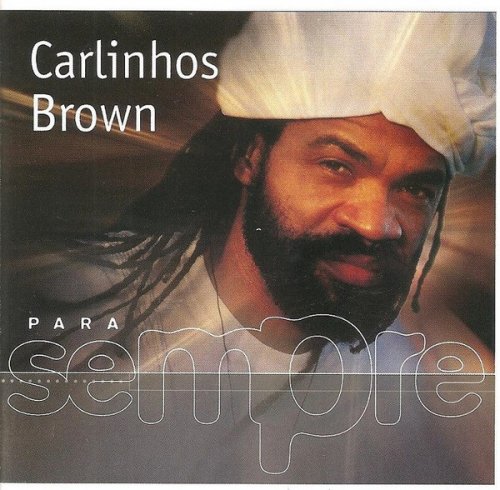 Carlinhos Brown - Para Sempre (2001)