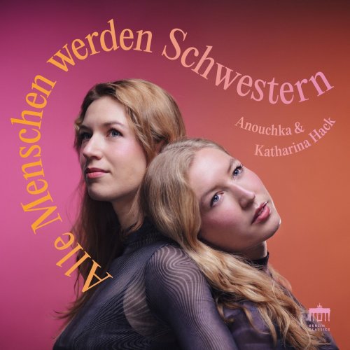 Anouchka Hack, Katharina Hack - Alle Menschen werden Schwestern (2024) [Hi-Res]