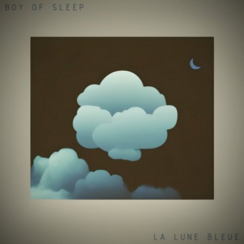 Boy of Sleep - La Lune Bleue (2024)