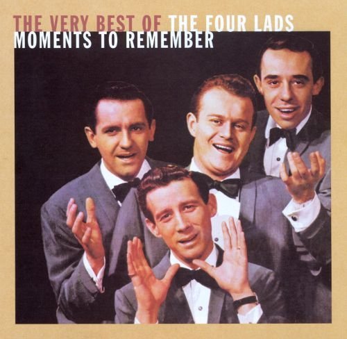 The Four Lads - Moments To Remember: The Very Best Of The Four Lads (2000)