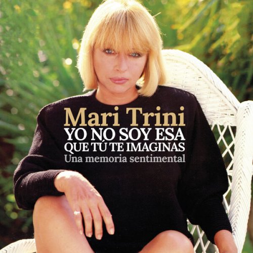 Mari Trini - Yo no soy esa que tú imaginas (Una memoria sentimental) (2024) Hi-Res