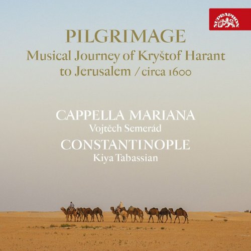 Cappella Mariana - Pilgrimage / Musical Journey of Kryštof Harant to Jerusalem / circa 1600 (2024) Hi-Res
