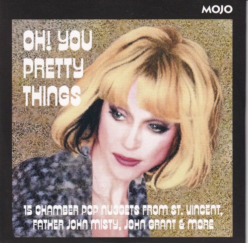 Various Artist - Oh! You Pretty Things (15 Chamber Pop Nuggets From St. Vincent, Father John Misty, John Grant & More) (2021)