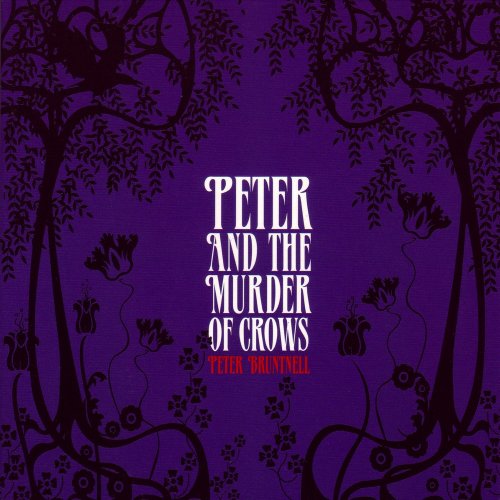 Peter Bruntnell - Peter and the Murder of Crows (2008)