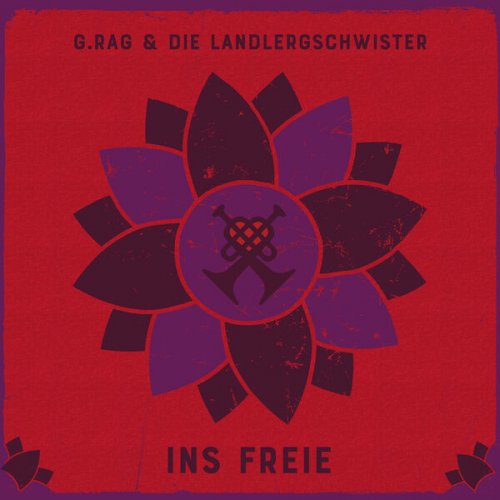 G.Rag & die Landlergschwister - Ins Freie (2024) [Hi-Res]