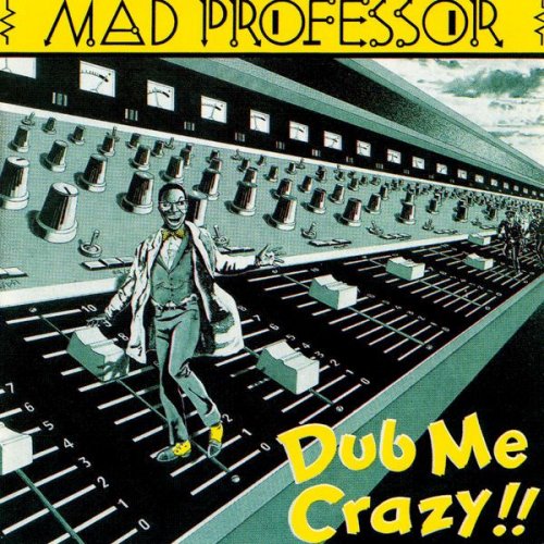 Mad Professor - Dub Me Crazy!! (1982)