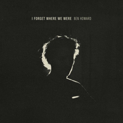 Ben Howard - I Forget Where We Were (10th Anniversary Deluxe) (2024) [Hi-Res]