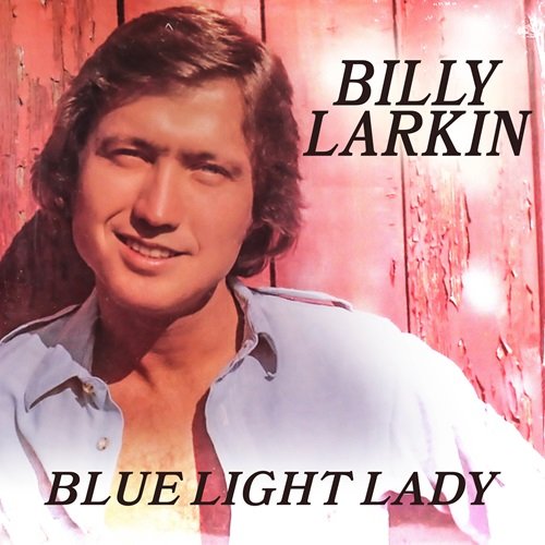 Billy Larkin - Blue Light Lady (1975)