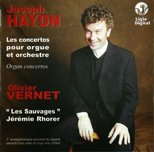 Olivier Vernet, Les Sauvages, Jérémie Rhorer - Haydn: Organ Concertos, Hob. XVIII Nos. 1, 2, 5, 6, 8 & 10 (2001) CD-Rip