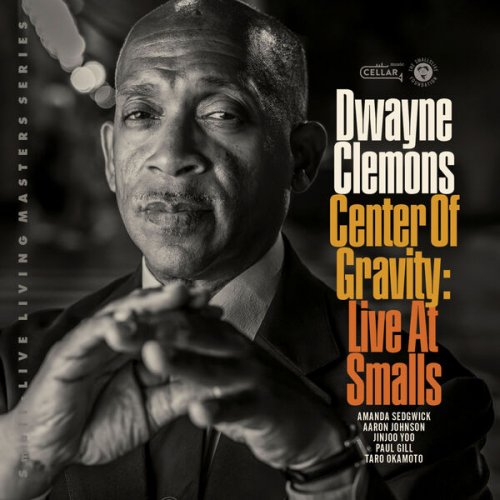 Dwayne Clemons - Center Of Gravity: Live at Smalls (Live) (2024) [Hi-Res]